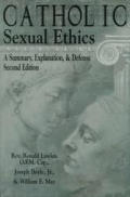 Catholic Sexual Ethics A Summary Explana