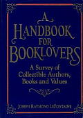 Handbook for Booklovers A Survey of Collectible Authors Books & Values