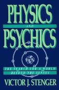 Physics & Psychics The Search for a World Beyond the Senses