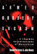 Armed Robbery Orgasm