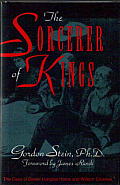 Sorcerer of Kings The Case of Daniel Dunglas Home & William Crookes