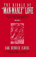 Riddle of Man Manly Love The Pioneering Work on Male Homosexuality 2 Volumes