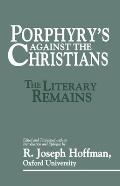 Porphyrys Against the Christians The Literary Remains
