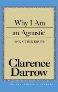 Why I Am an Agnostic and Other Essays