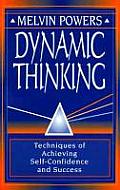 Dynamic Thinking The Technique for Achieving Self Confidence & Success