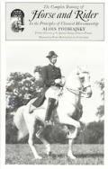Complete Training of Horse & Rider in the Principles of Classical Horsemanship