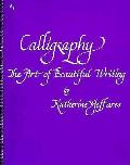 Calligraphy the Art of Beautiful Writing