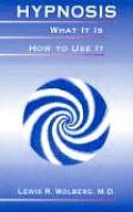 Hypnosis What It Is How to Use It