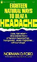 Eighteen Natural Ways To Beat A Headache