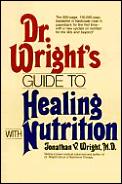 Dr Wrights Guide To Healing With Nutrit