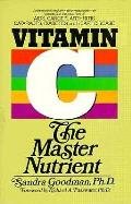 Vitamin C The Master Nutrient