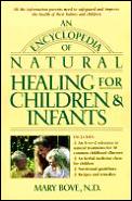 Encyclopedia Of Natural Healing For Children & Infants