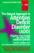 The Natural Approach to Attention Deficit Disorder (Add)