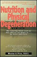 Nutrition & Physical Degeneration 6th Edition