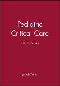 Pediatric Critical Care: The Essentials