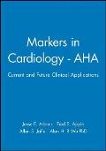 Markers in Cardiology - AHA: Current and Future Clinical Applications