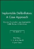 Implantable Defibrillators: A Case Approach: Cardiac Pacemakers and Implantable Defibrillators: A Workbook