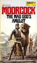 The Mad God's Amulet: History Of The Runestaff 2