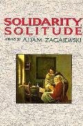 Solidarity Solitude Essays By Adam Zaga