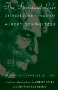 Spiritual Life Selected Writings of Albert Schweitzer