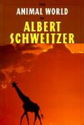 Animal World Of Albert Schweitzer