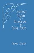 Spiritual Science as a Foundation for Social Forms: (Cw 199)