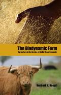 The Biodynamic Farm: Agriculture in Service of the Earth and Humanity