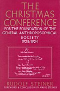 The Christmas Conference: For the Foundation of the General Anthroposophical Society, 1923/1924 (Cw 260)
