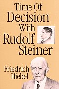 Time of Decision with Rudolf Steiner: Experience and Encounter