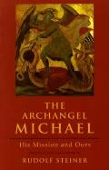 Archangel Michael His Mission & Ours