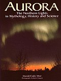 Aurora The Northern Lights In Mythology History & Science