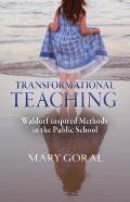 Transformational Teaching: Waldorf-Inspired Methods in the Public School