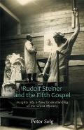 Rudolf Steiner & the Fifth Gospel Insights Into a New Understanding of the Christ Mystery