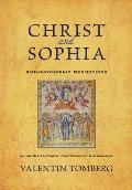 Christ and Sophia: Anthroposophic Meditations on the Old Testament, New Testament, and Apocalypse