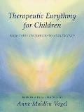 Therapeutic Eurythmy for Children: From Early Childhood to Adolescence: With Practical Exercises