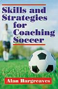 Skills & Strategies for Coaching Soccer 1st Edition