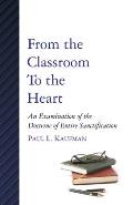 From the Classroom to the Heart: An Examination of the Doctrine of Entire Sanctification
