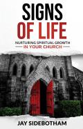 Signs of Life: Nurturing Spiritual Growth in Your Church