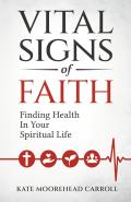 Vital Signs of Faith: Finding Health in Your Spiritual Life
