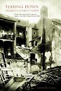 Tearing Down Pragues Jewish Town Ghetto Clearance & the Legacy of Middle Class Ethnic Politics Around 1900