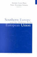 Southern Europe and the Making of the European Union, 1945-1980s (Social Science Monographs)