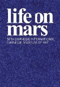 Life On Mars 55th Carnegie International