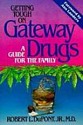 Getting Tough On Gateway Drugs A Guide