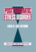 Posttraumatic Stress Disorder Dsm Ivr & Beyond