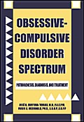 Obsessive-Compulsive Disorder Spectrum: Pathogenesis, Diagnosis, and Treatment