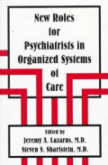New Roles for Psychiatrists in Organized Systems of Care