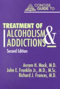 Concise Guide to Treatment of Alcoholism and Addictions