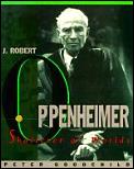 J Robert Oppenheimer Shatterer Of Worlds