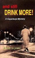 & Still Drink More A Kayankaya Mystery