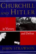 Churchill & Hitler In Victory & Defeat